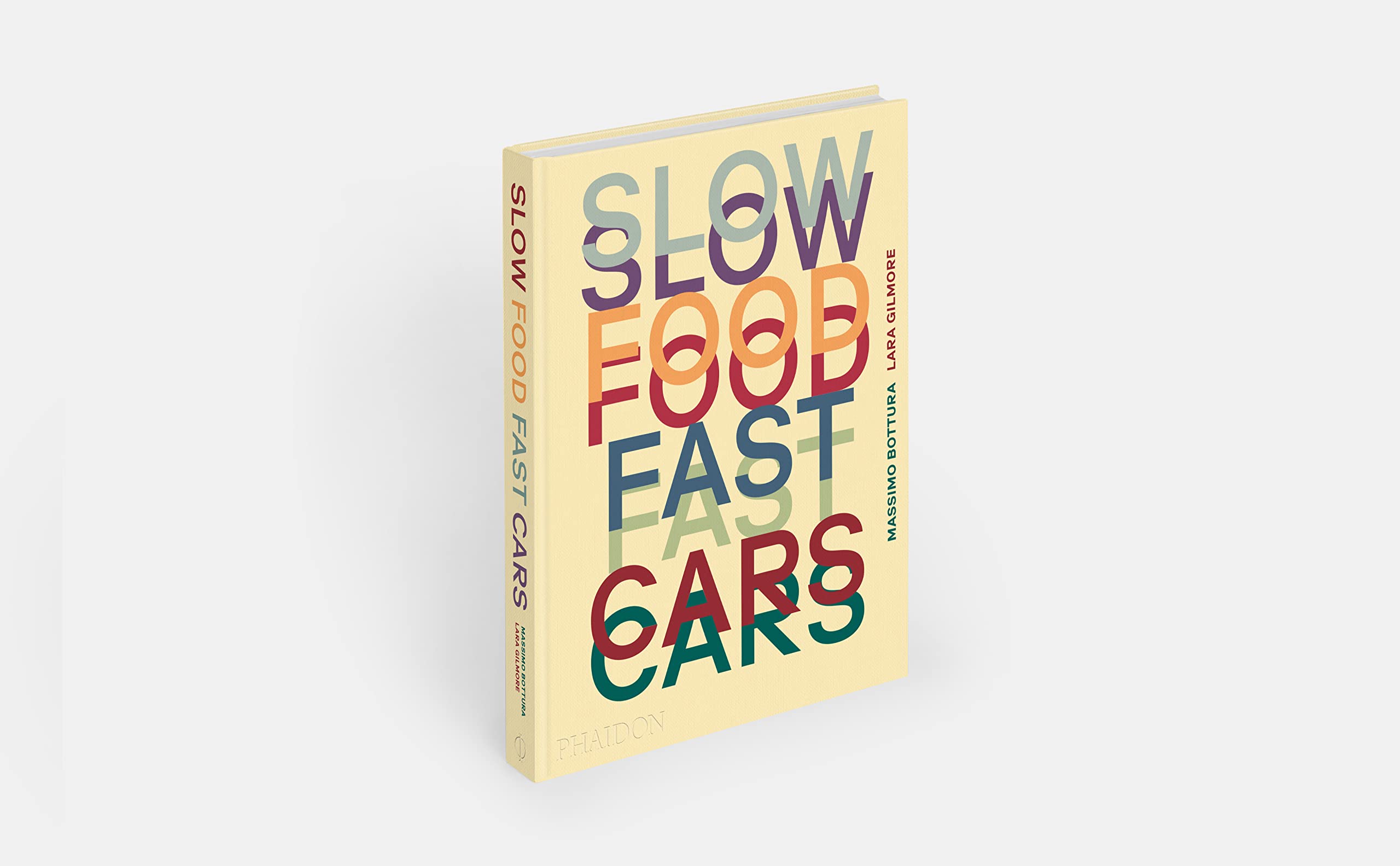 Slow Food, Fast Cars by Jessica Rosval, Massimo Bottura, Lara