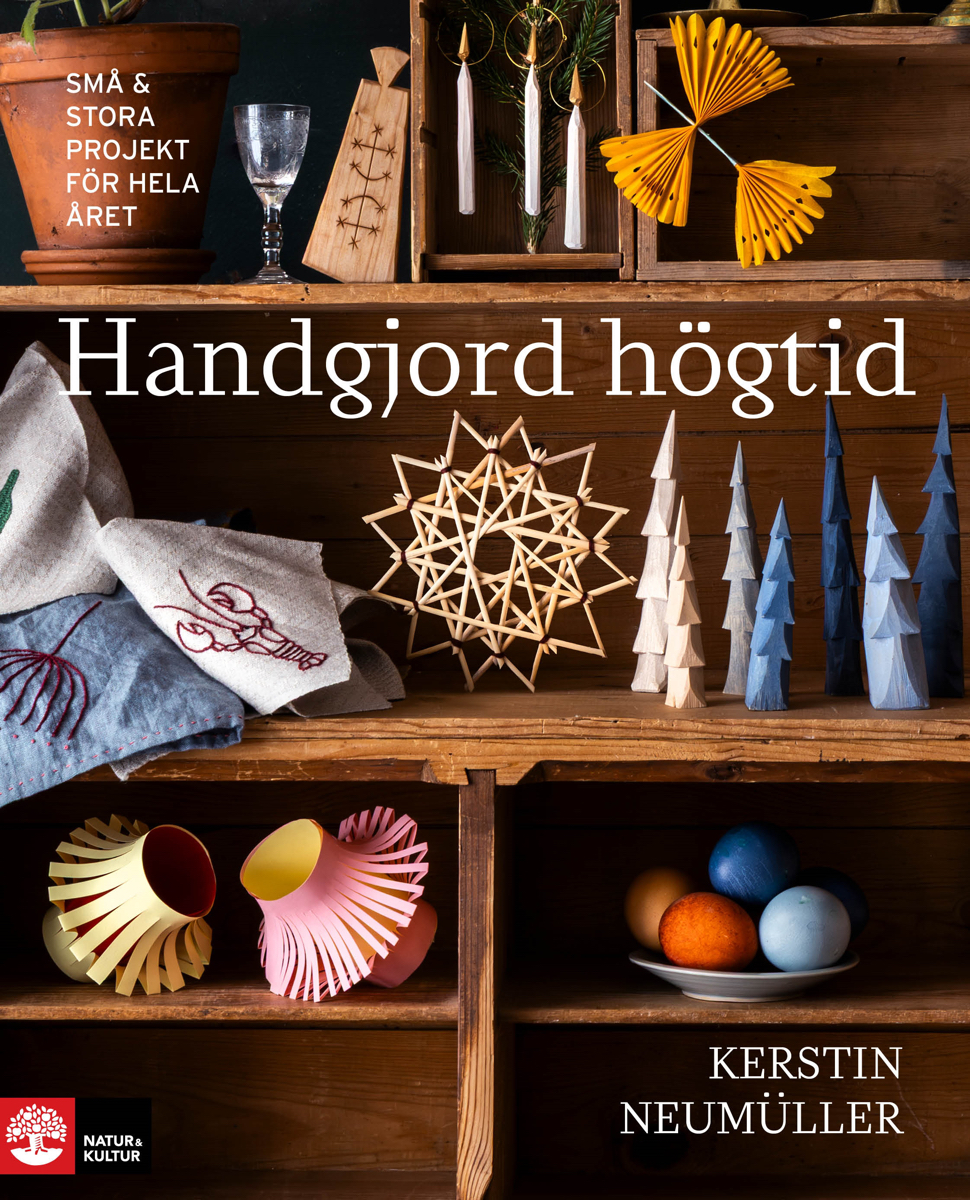 Handgjord högtid : små och stora projekt året om